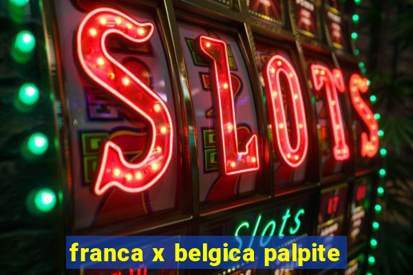 franca x belgica palpite