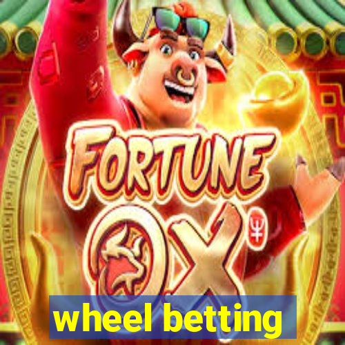 wheel betting