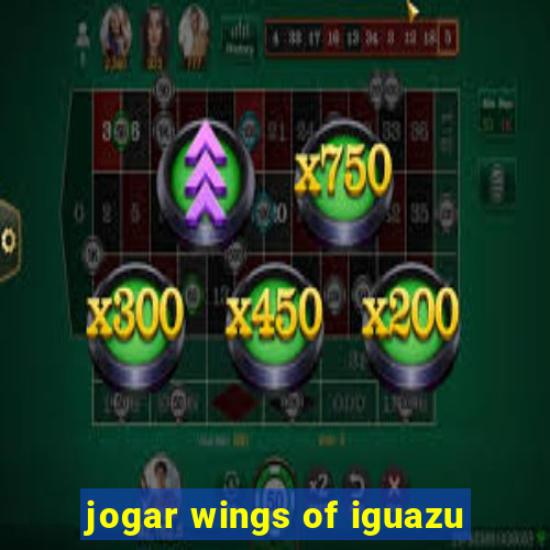 jogar wings of iguazu