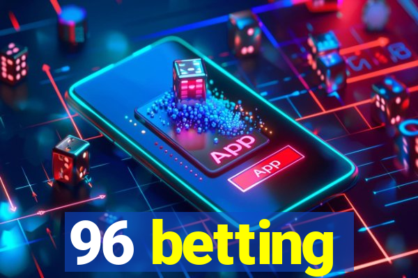 96 betting