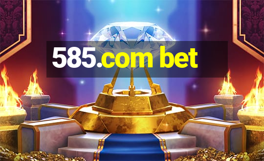 585.com bet