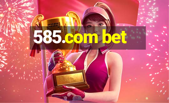 585.com bet