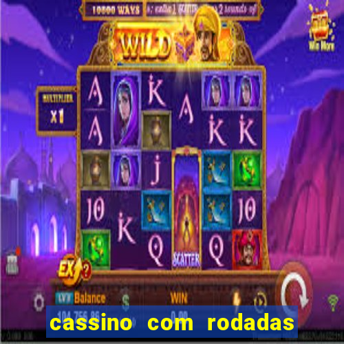 cassino com rodadas gr谩tis no cadastro