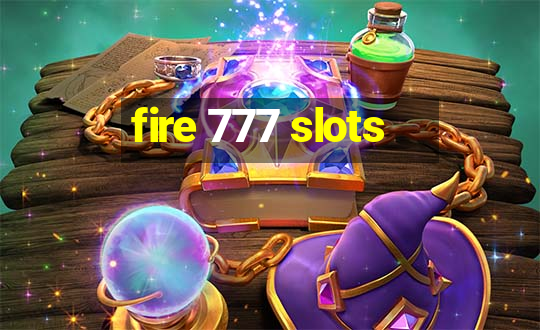 fire 777 slots