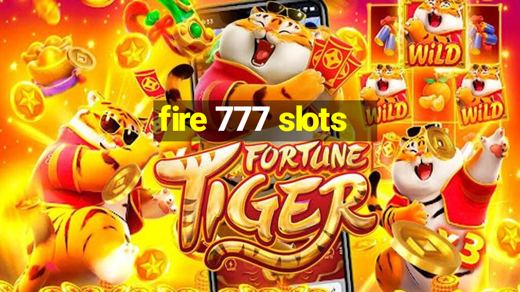 fire 777 slots