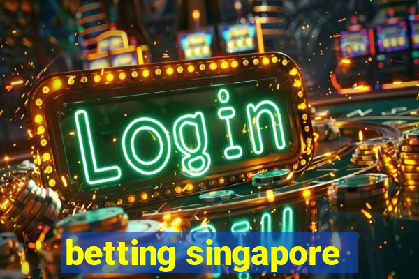 betting singapore