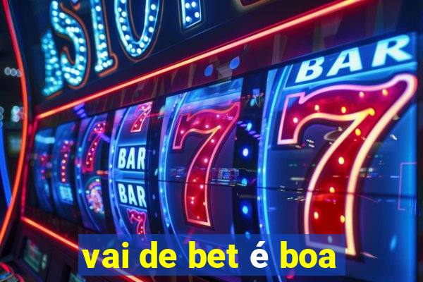 vai de bet é boa