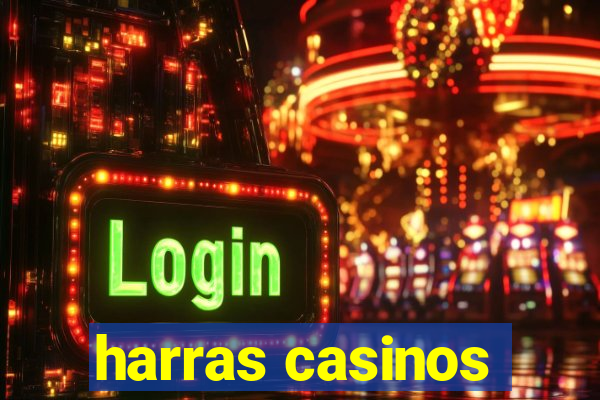 harras casinos