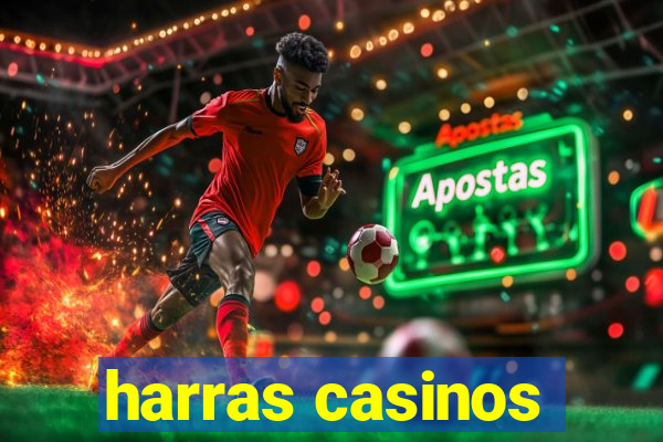 harras casinos