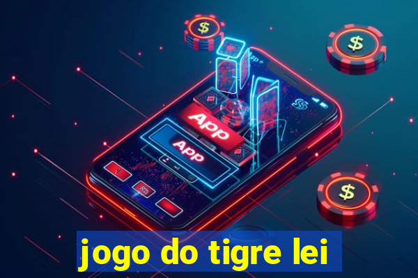 jogo do tigre lei