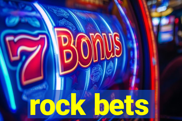 rock bets