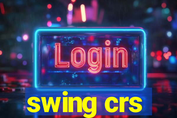 swing crs