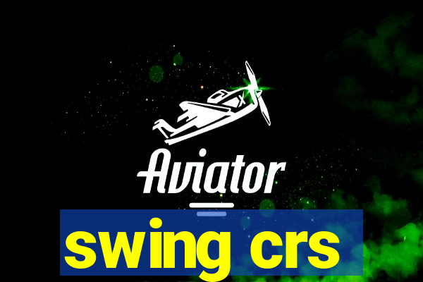 swing crs