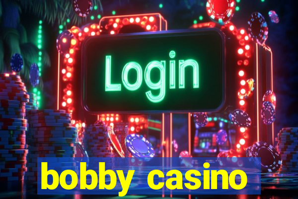 bobby casino