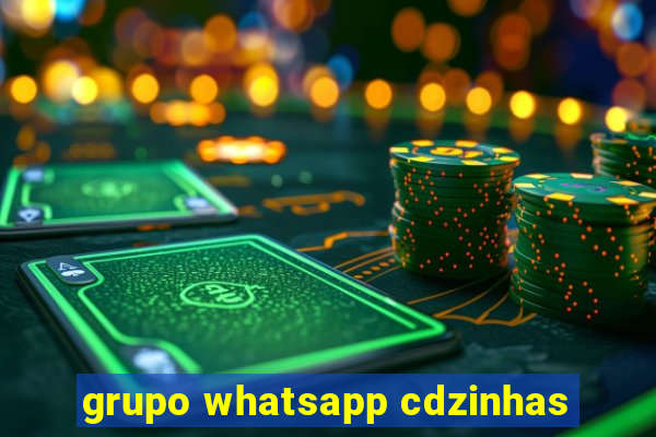 grupo whatsapp cdzinhas