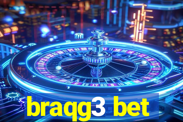 braqg3 bet