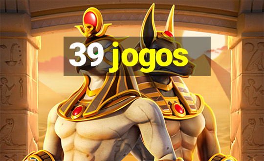 39 jogos