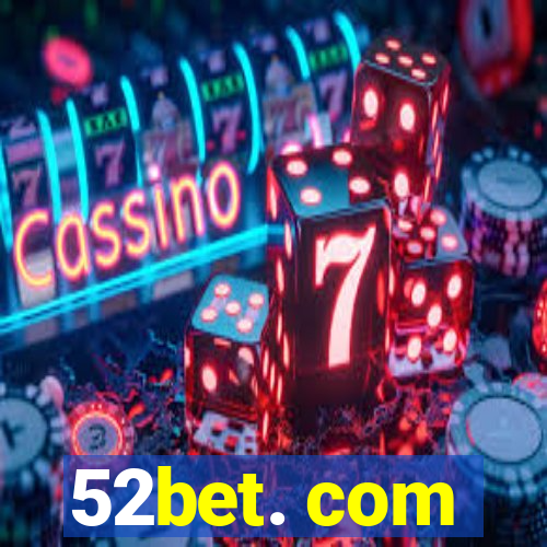 52bet. com