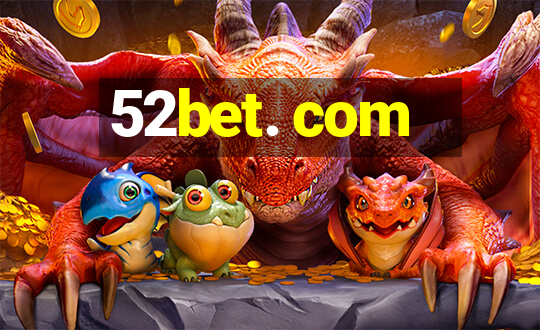 52bet. com