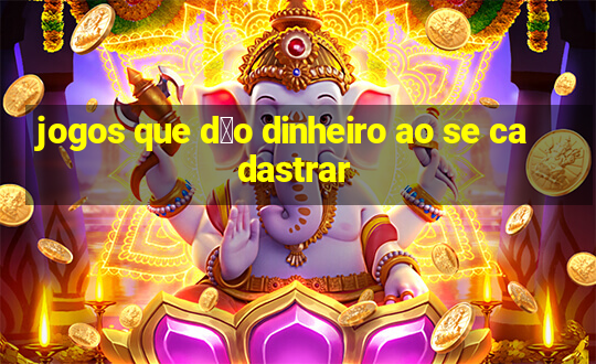 jogos que d茫o dinheiro ao se cadastrar