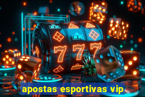 apostas esportivas vip