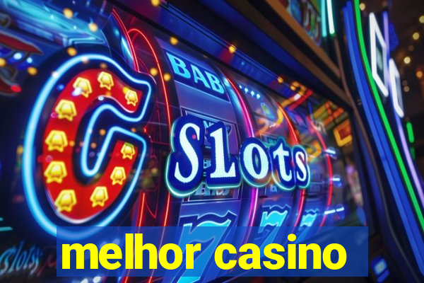 melhor casino