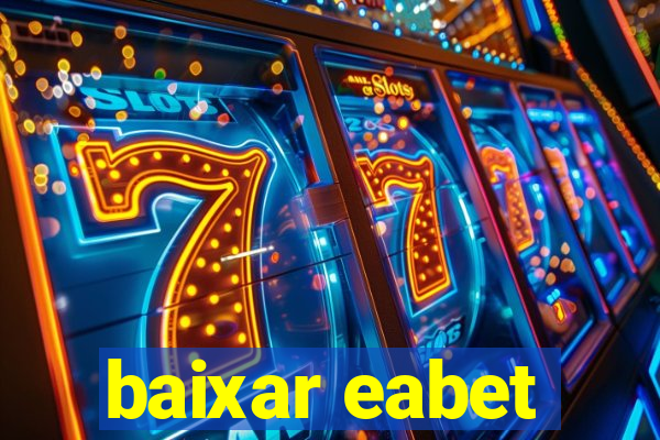 baixar eabet