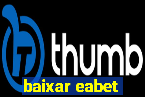 baixar eabet