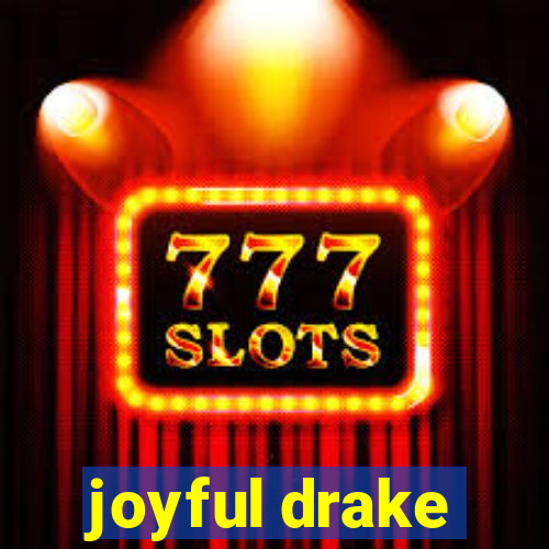 joyful drake