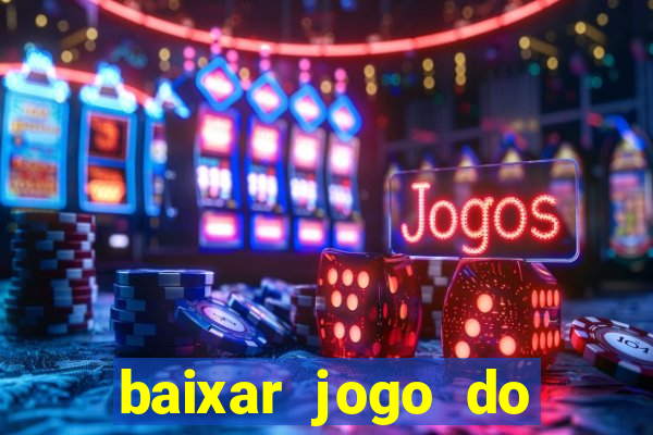 baixar jogo do tigrinho fortune