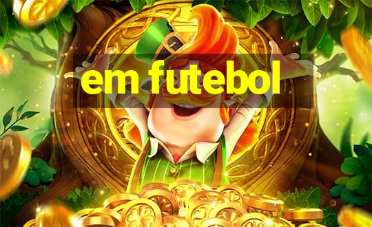 em futebol