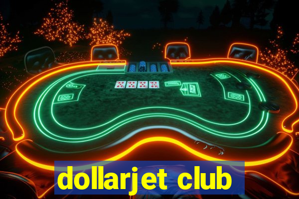 dollarjet club