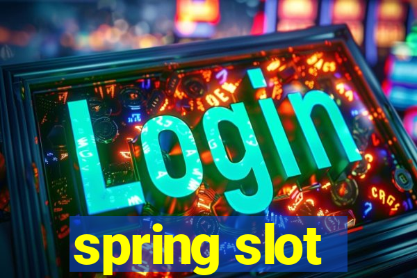 spring slot