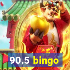 90.5 bingo