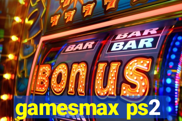 gamesmax ps2