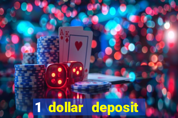 1 dollar deposit online casinos