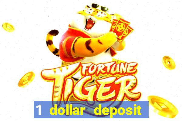 1 dollar deposit online casinos