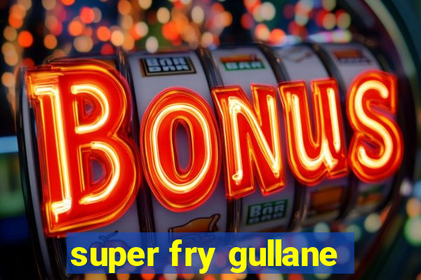 super fry gullane