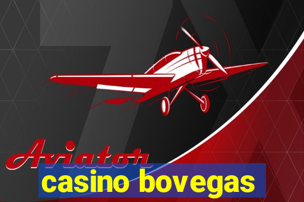 casino bovegas