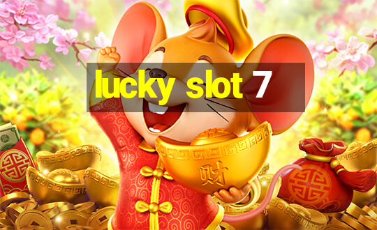 lucky slot 7