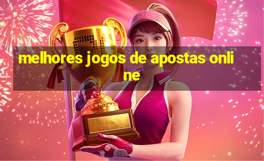 melhores jogos de apostas online