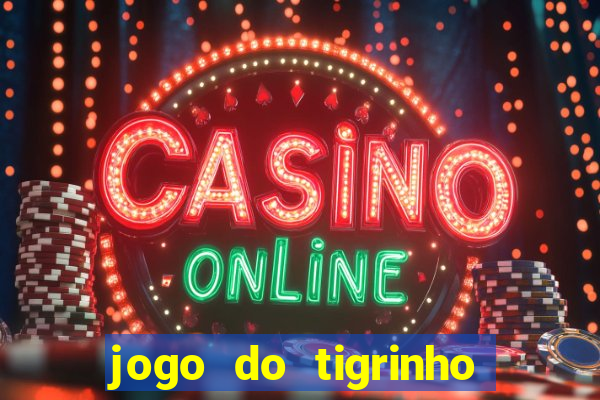 jogo do tigrinho casa chinesa