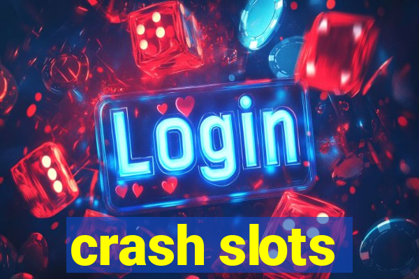 crash slots