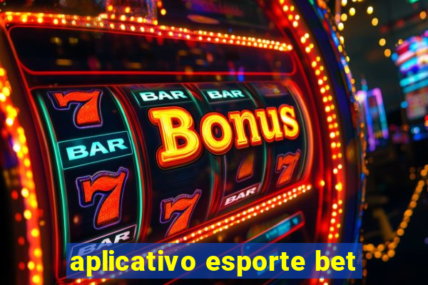 aplicativo esporte bet