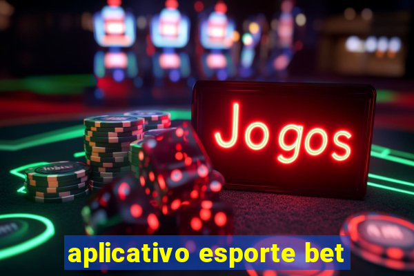 aplicativo esporte bet