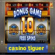 casino tiguer