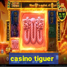 casino tiguer