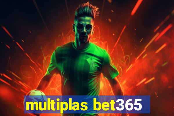 multiplas bet365