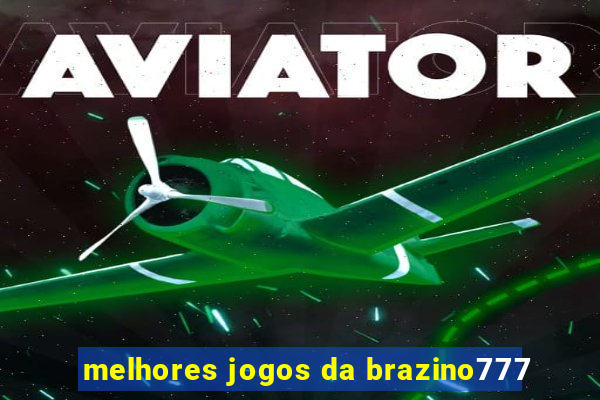 melhores jogos da brazino777