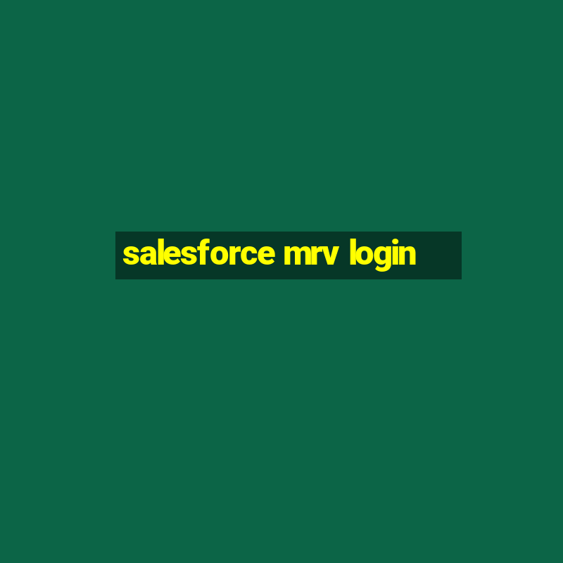 salesforce mrv login